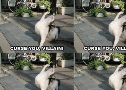 Curse you villan!
