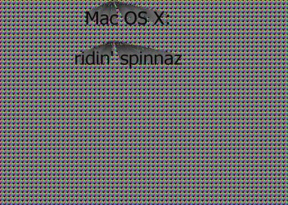 OS X is ridin' spinnaz