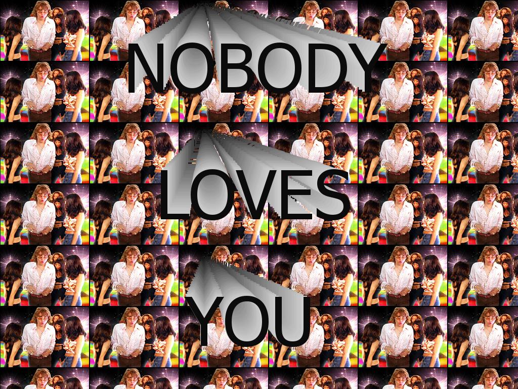 NobodyLovesYou
