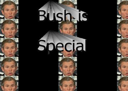 Bush is Special
