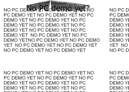 No Pc demo yet?