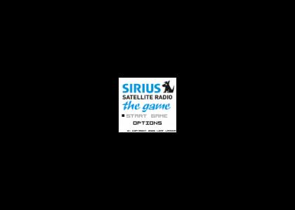 Sirius Satellite Radio (The Game!)