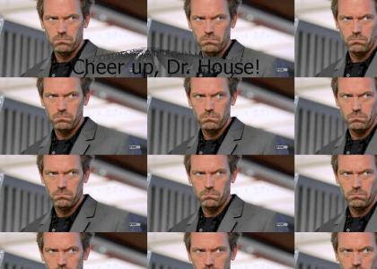 Dr. House is grumpy
