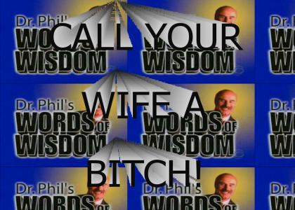 Dr. Phil's Words of Wisdom: Call Your Wife...