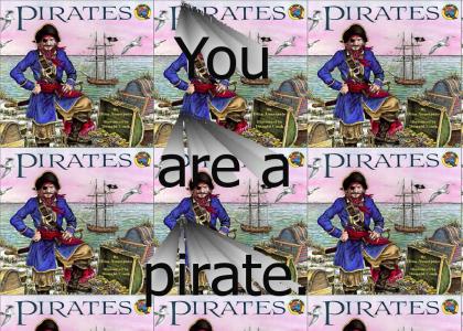 You are a pirate