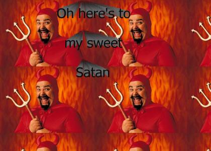 Oh here's to my sweet satan