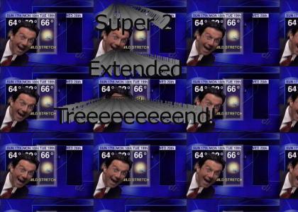 Extended Treeeeeeeeeeend!