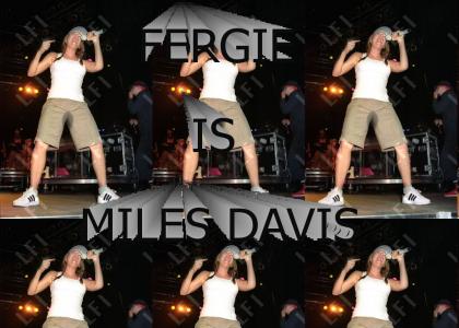 Fergie Is Miles Davis
