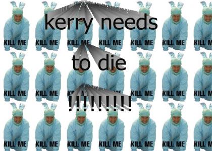 kerry needs to die