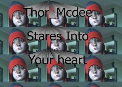 Thor_Mcdee stares into your heart
