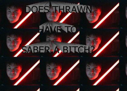Does Thrawn have to saber a bitch?