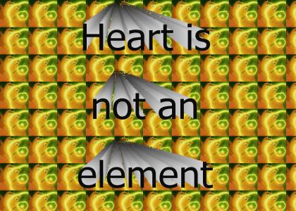 Heart is not an element