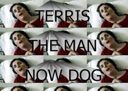 TERRI'S THE MAN NOW DOG