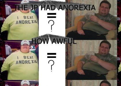 ANOREXIA? OH NOES!