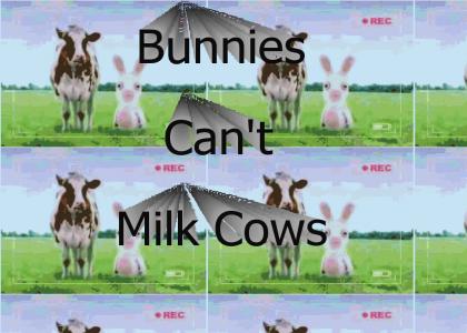 Bunnies cant milk cows (Updated)