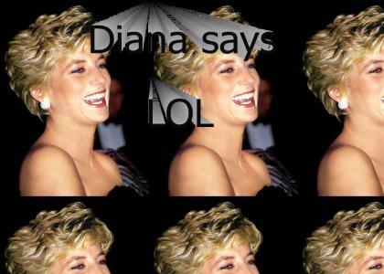 Diana says LOL