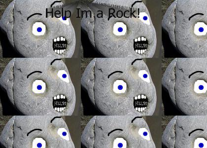Help I'm a Rock!