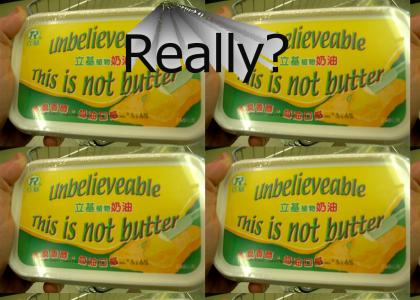 Clearly not butter.