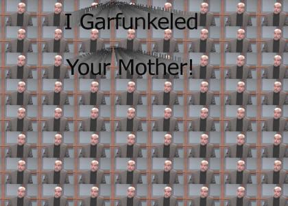 Garfunkeled Your Mother
