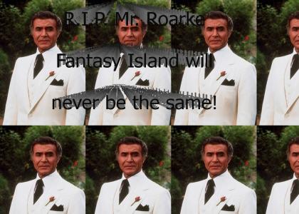 RIP Mr. Roarke