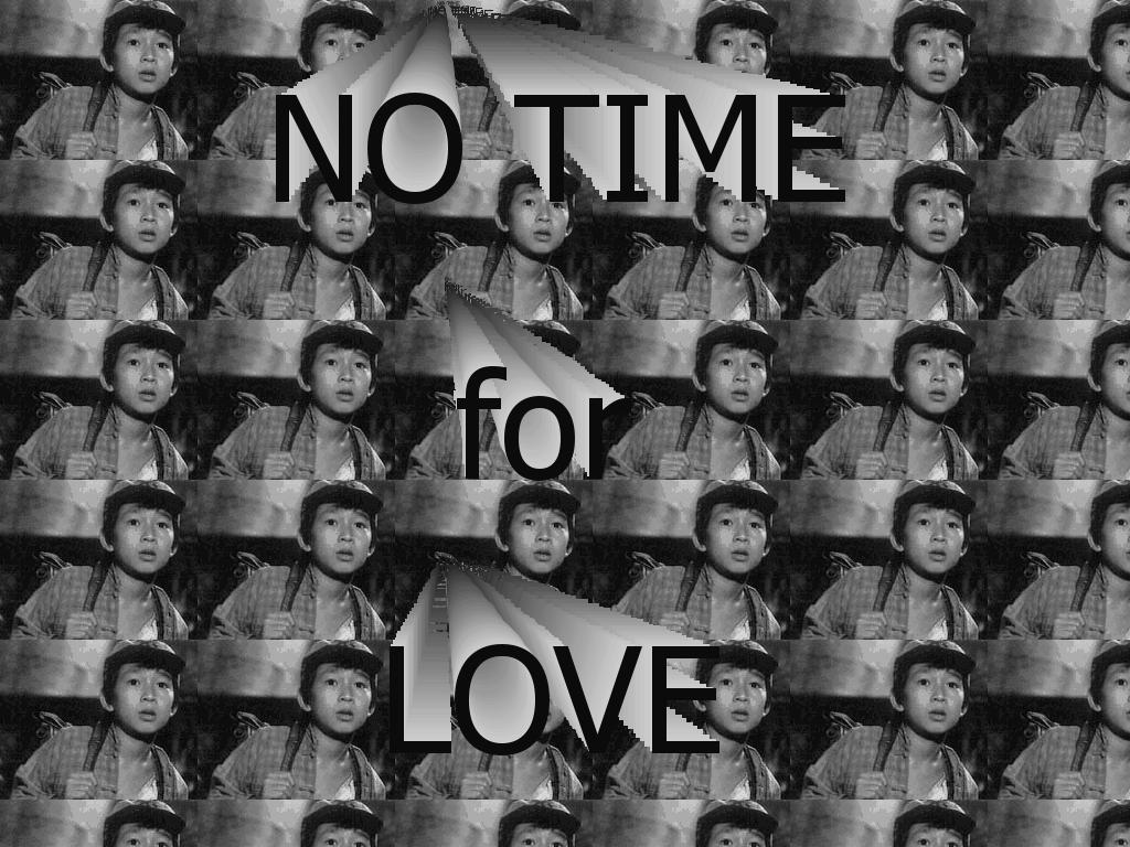 NOTIMEFORLOVE