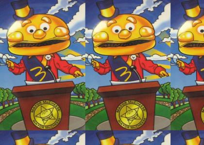 Mayor McCheese is the man now, dog!