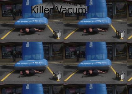 Killer Vacum!