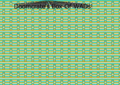 Doomcrate's Box Of WADs