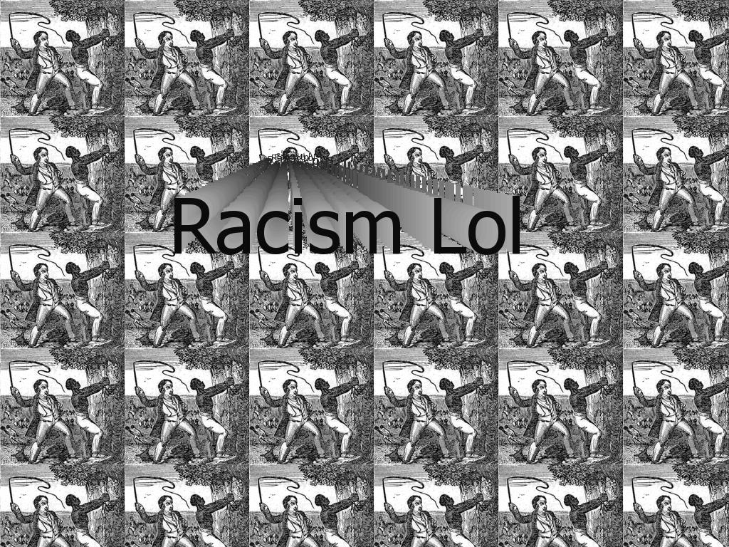 racismlol