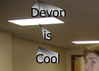 Devon is cool