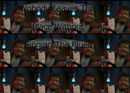 Nobody Leaves This Place Without Singing The Blues