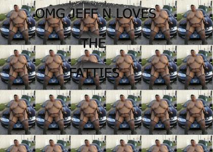 Jeff N LOVES FAT CHICKS