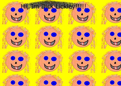 Hi, I'm Dick Lickley