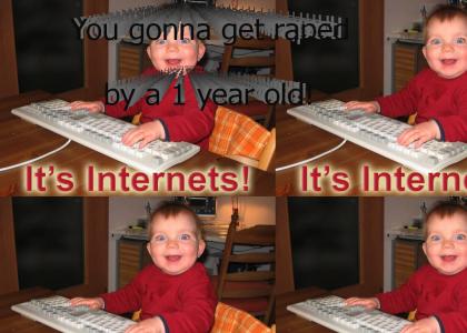You gonna get baby raped