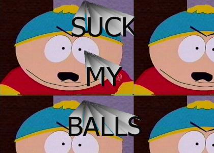Cartman Suck My Balls