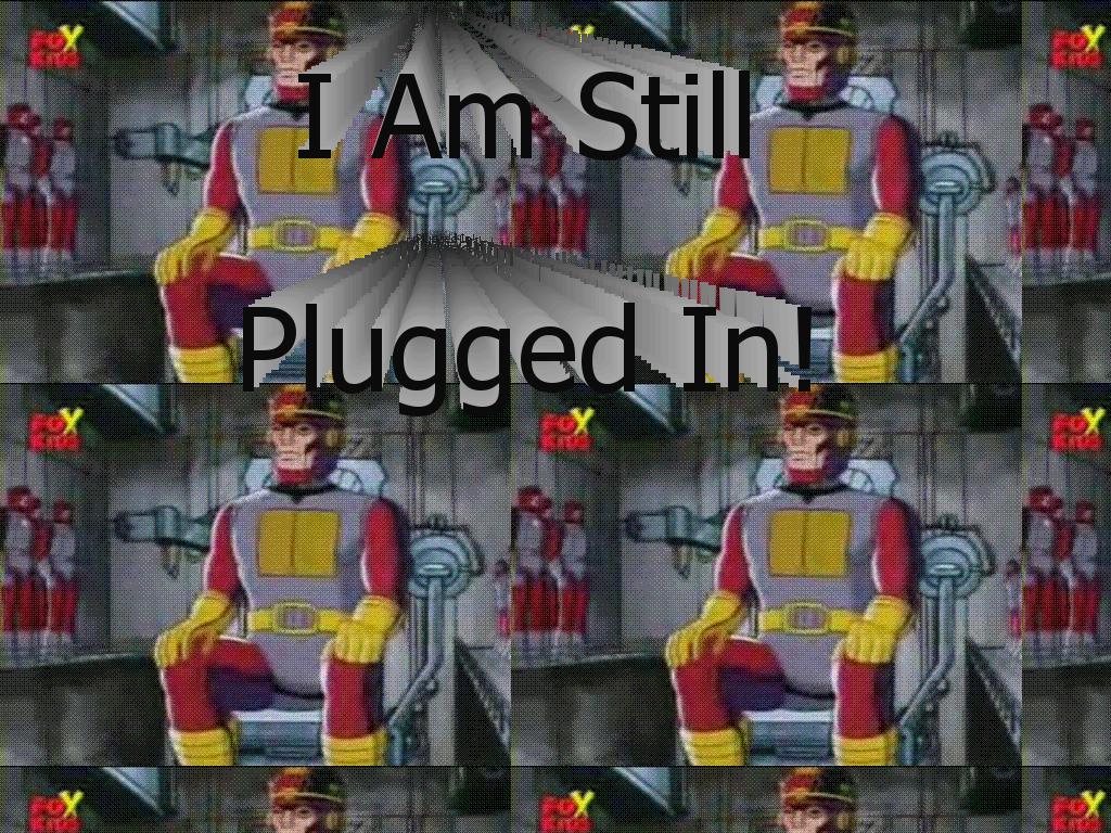 iamstillpluggedin