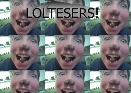 LOLTESERS!