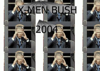 X-MEN BUSH 2004
