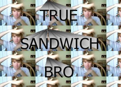 DUDE TRUE SANDWICH