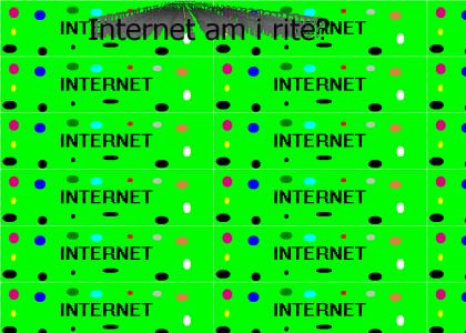 Internet am i rite?