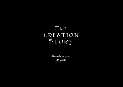 The Creation Story (Updated!) The Creation Story (Updated!)