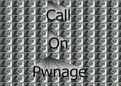 call on Pwnage