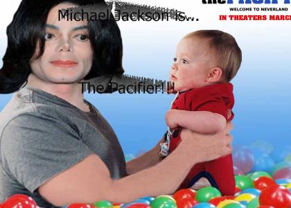 Michael Jackson in... The Pacifier