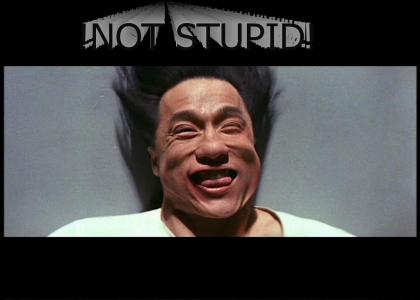 Jackie Chan is NOT STUPID!!!
