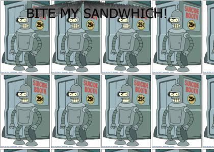 Bite my sandwhich