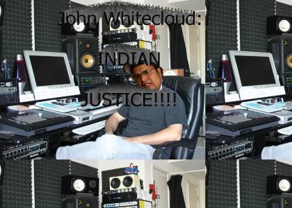 John Whitecloud: Indian Justice