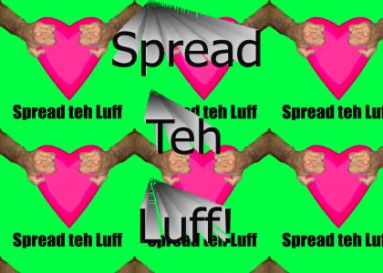 Spread Teh Luff!! (goatse)