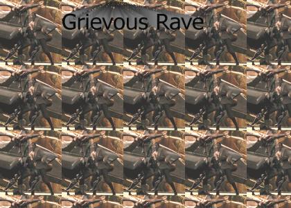 Grievous Rave