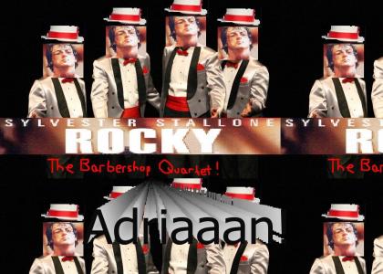 Rocky - The Barbershop Quartet!