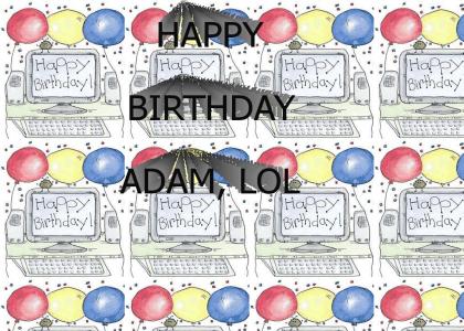 HAPPY BIRTHDAY, ADAM